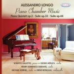 Alessandro Longo: Piano Quintet Op. 3 - Suite Op. 33 - Suite Op. 34