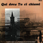 Qui dove Tu ci chiami - Canti per la liturgia e la catechesi