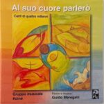 Al suo cuore parlerò - Canti di quattro millenni