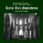 Kyrie Rex Splendens: Mass VII for Feasts