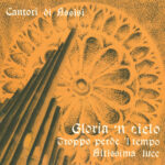 Gloria 'n cielo / Troppo perde 'l tempo / Altissima luce