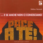 ...E se anche non ci conosciamo PACE A TE!