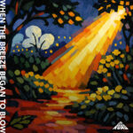 When the Breeze Began to Blow